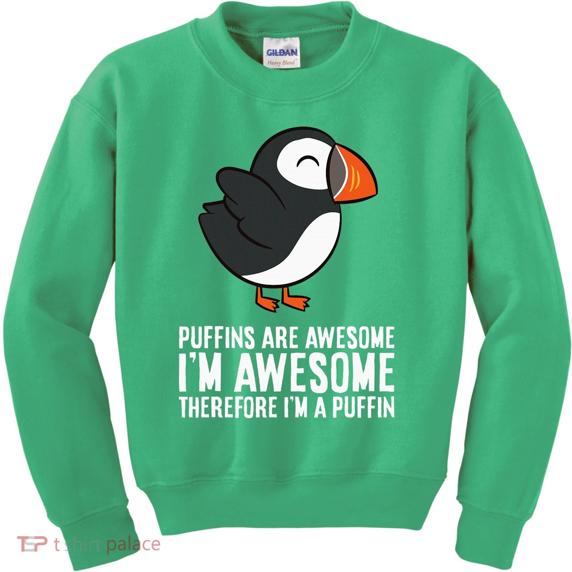 Puffins Are Awesome. IM Awesome Therefore IM A Puffin Kids Sweatshirt