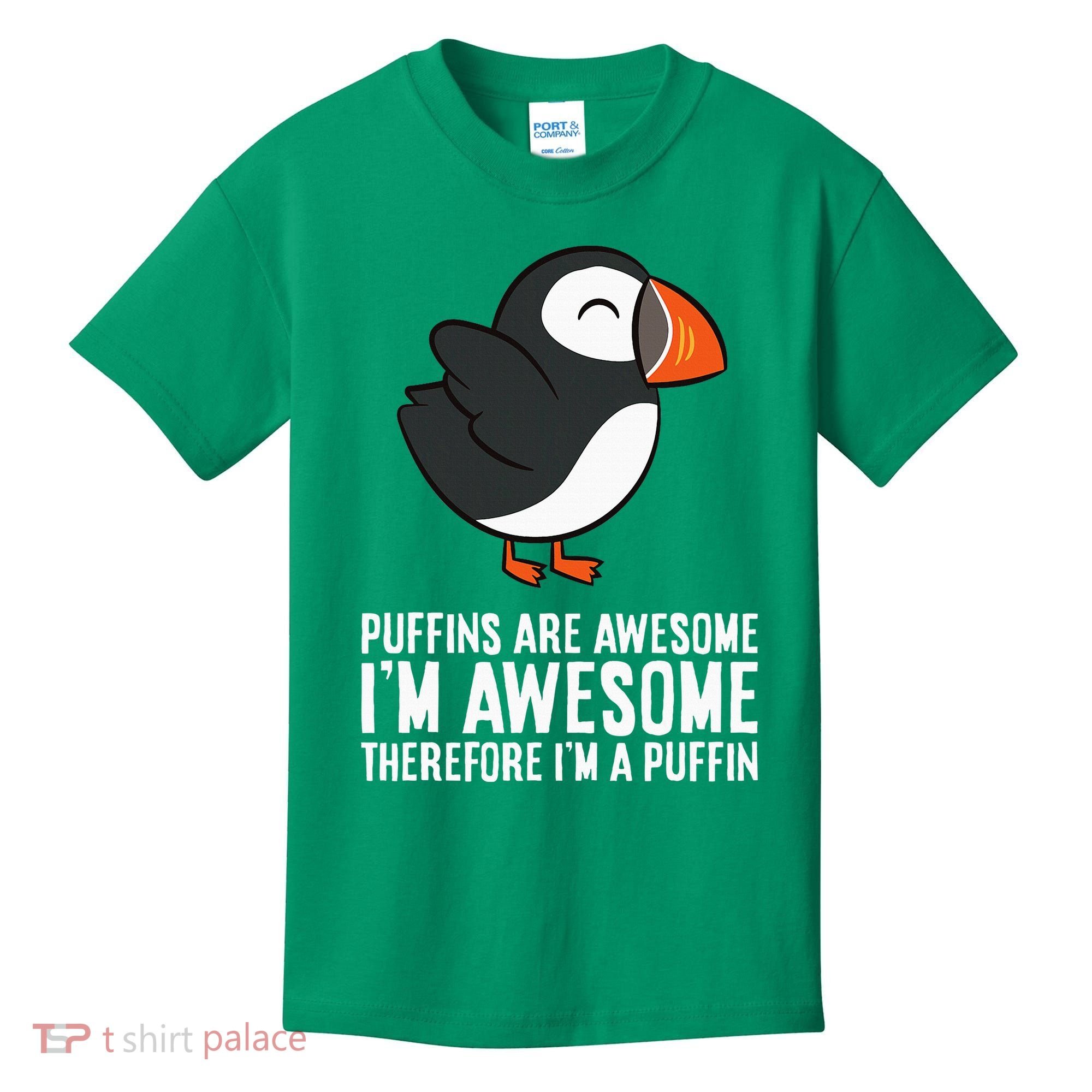 Puffins Are Awesome. IM Awesome Therefore IM A Puffin Kids T-Shirt
