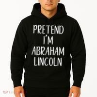 Pretend Abraham Abe Lincoln Costume Halloween Simple Funny Hoodie thumb 2