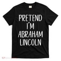 Pretend Abraham Abe Lincoln Costume Halloween Simple Funny T-Shirt thumb 0