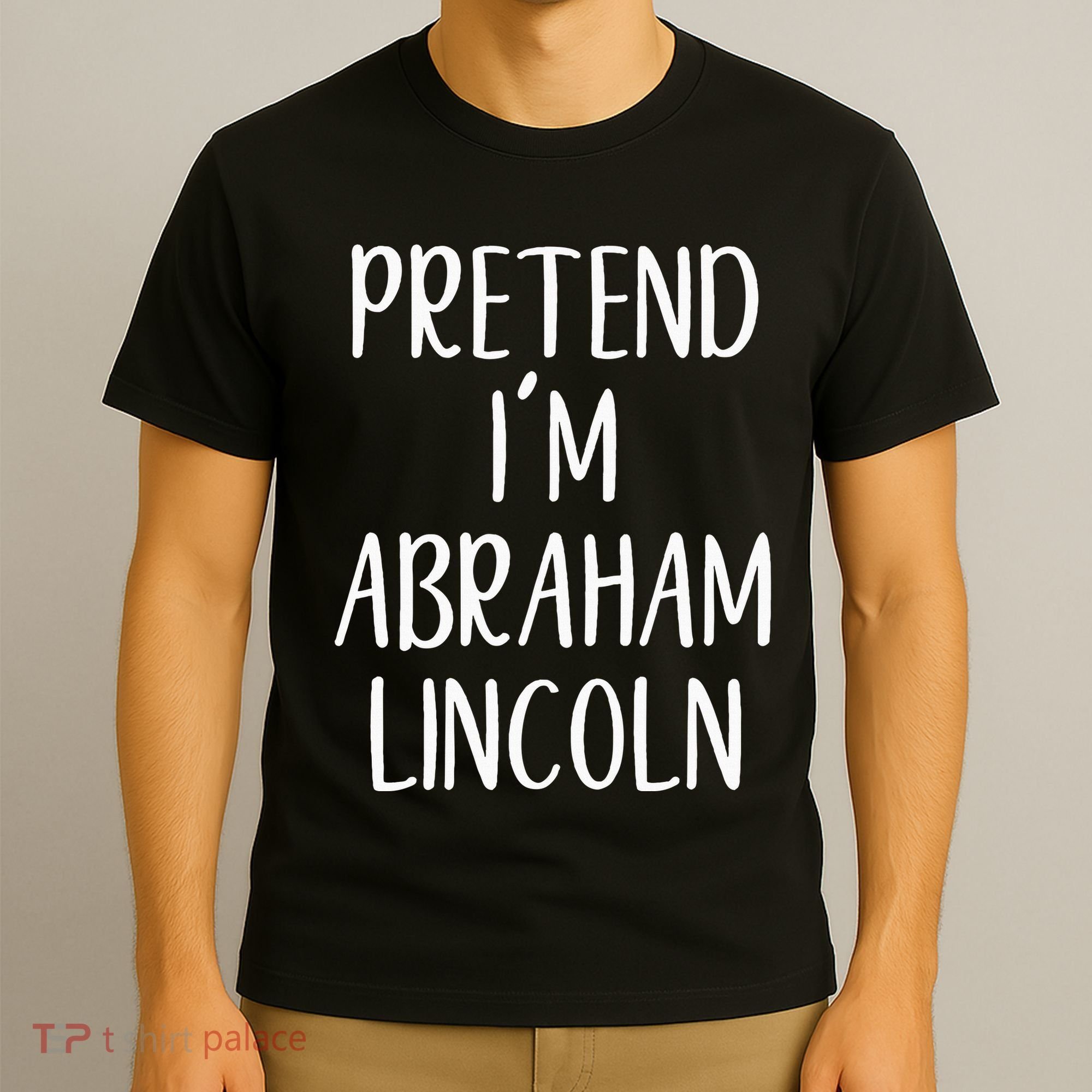 Pretend Abraham Abe Lincoln Costume Halloween Simple Funny T-Shirt