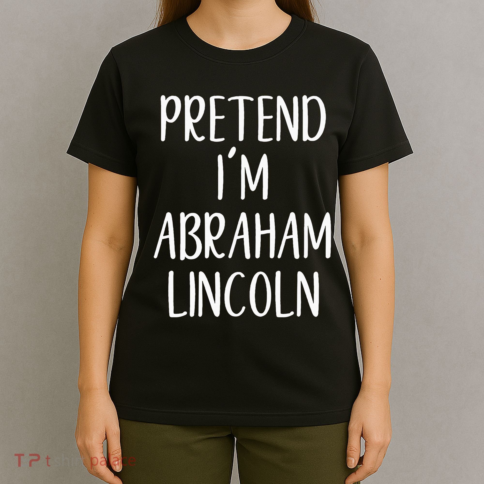 Pretend Abraham Abe Lincoln Costume Halloween Simple Funny T-Shirt