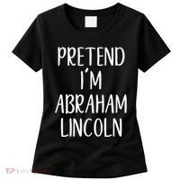 Pretend Abraham Abe Lincoln Costume Halloween Simple Funny Women's T-Shirt thumb 0