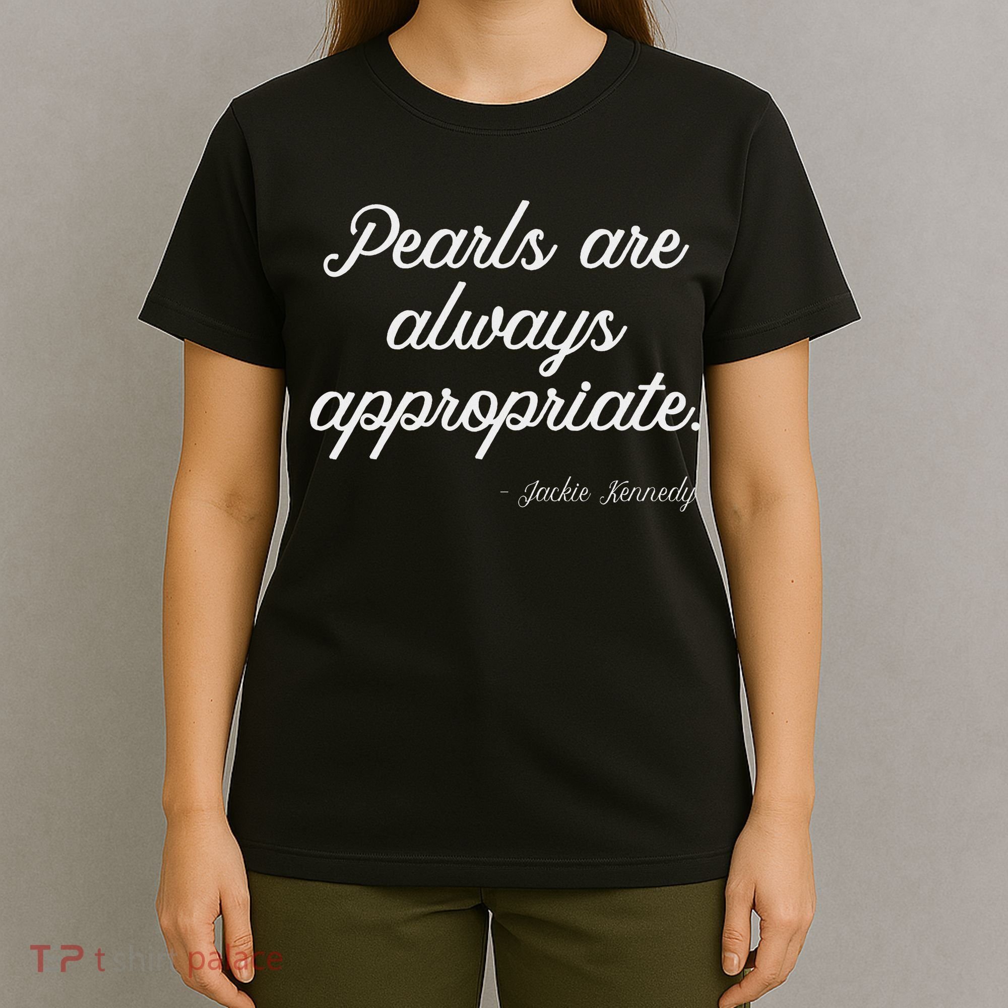 Pearls Are Always Appropriate T-Shirt