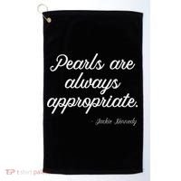 Pearls Are Always Appropriate Golf Towel thumb 0