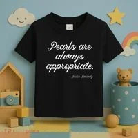 Pearls Are Always Appropriate Toddler T-Shirt thumb 3