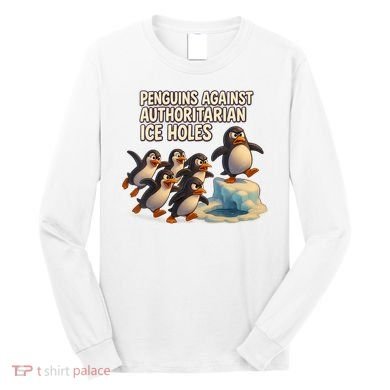 Penguins Against Authoritarian Ice Holes Sarcastic V-Neck  Long Sleeve Shirt