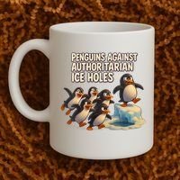 Penguins Against Authoritarian Ice Holes Sarcastic V-Neck  Coffee Mug thumb 2
