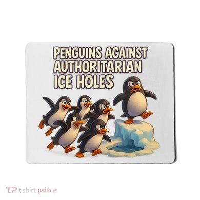Penguins Against Authoritarian Ice Holes Sarcastic V-Neck  Mousepad
