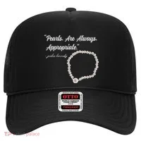 Pearls Are Always Appropriate Hat thumb 0
