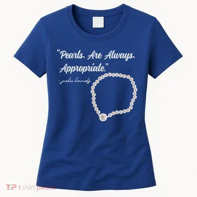 Pearls Are Always Appropriate Women's T-Shirt
