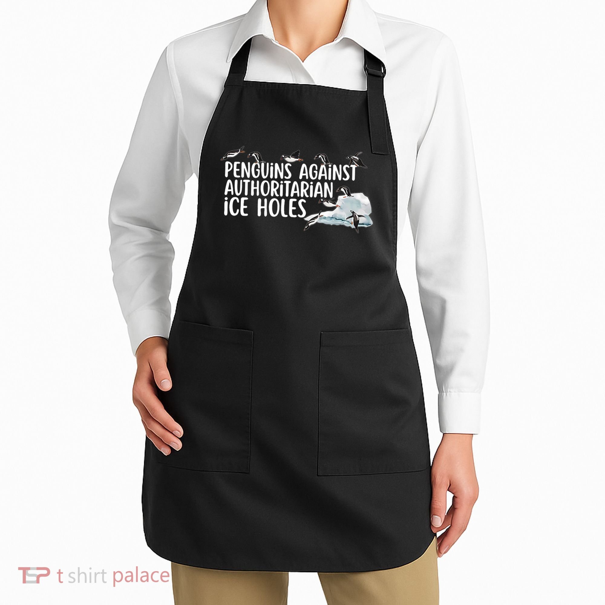  Penguins Against Authoritarian Ice Holes Sarcastic Apron