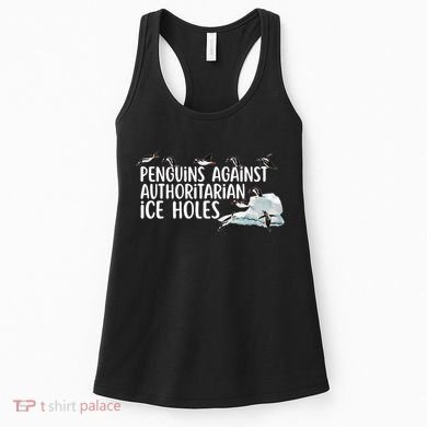  Penguins Against Authoritarian Ice Holes Sarcastic Women's Tank Top