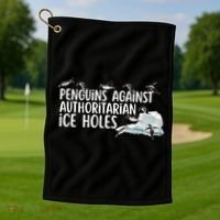 Penguins Against Authoritarian Ice Holes Sarcastic Golf Towel thumb 1