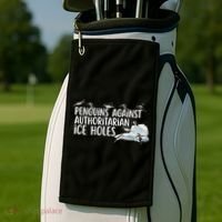  Penguins Against Authoritarian Ice Holes Sarcastic Golf Towel thumb 2