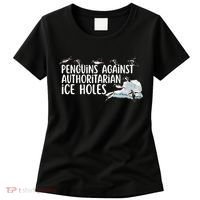  Penguins Against Authoritarian Ice Holes Sarcastic Women's T-Shirt thumb 0