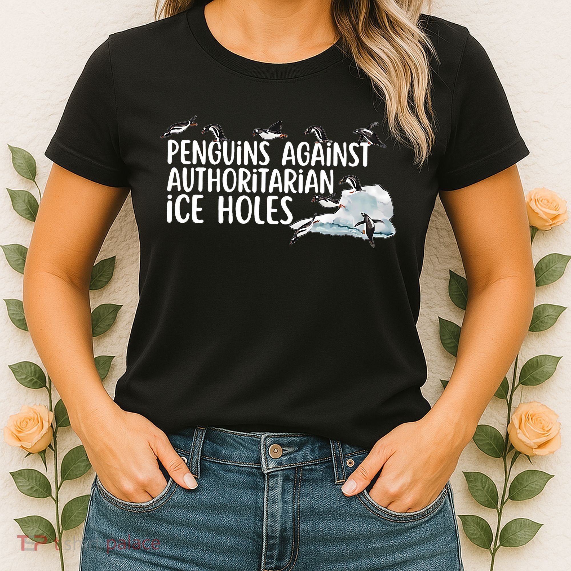  Penguins Against Authoritarian Ice Holes Sarcastic Women's T-Shirt