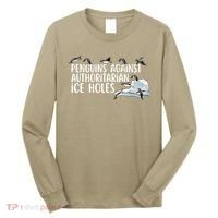  Penguins Against Authoritarian Ice Holes Sarcastic Long Sleeve Shirt thumb 0