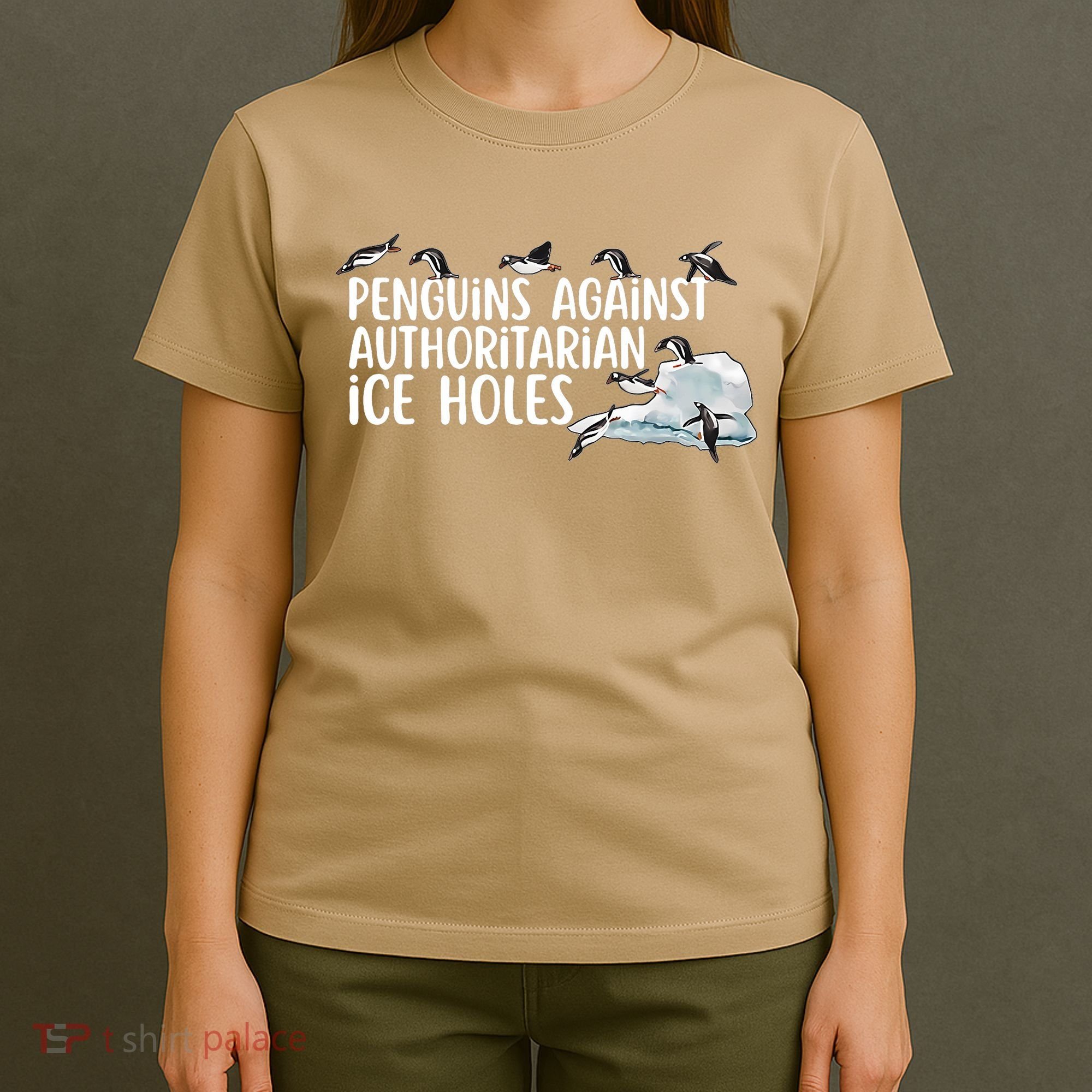  Penguins Against Authoritarian Ice Holes Sarcastic T-Shirt