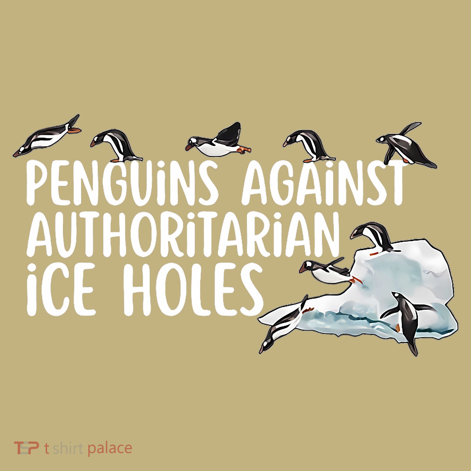  Penguins Against Authoritarian Ice Holes Sarcastic Button