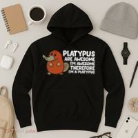 Platypus Are Awesome Im Awesome Therefore Im A Platypus Hoodie thumb 3