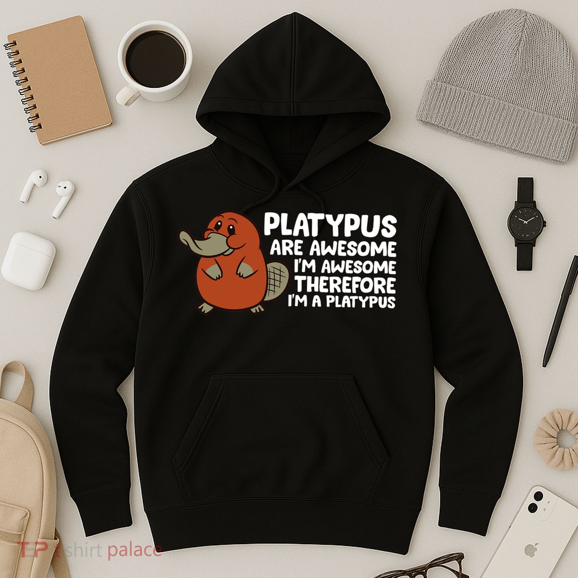 Platypus Are Awesome Im Awesome Therefore Im A Platypus Hoodie