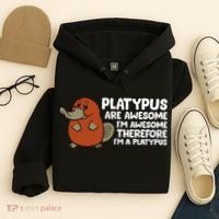 Platypus Are Awesome Im Awesome Therefore Im A Platypus Hoodie thumb 4