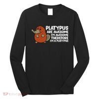 Platypus Are Awesome Im Awesome Therefore Im A Platypus Long Sleeve Shirt thumb 0