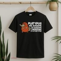 Platypus Are Awesome Im Awesome Therefore Im A Platypus T-Shirt thumb 2
