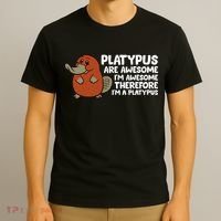 Platypus Are Awesome Im Awesome Therefore Im A Platypus T-Shirt thumb 3