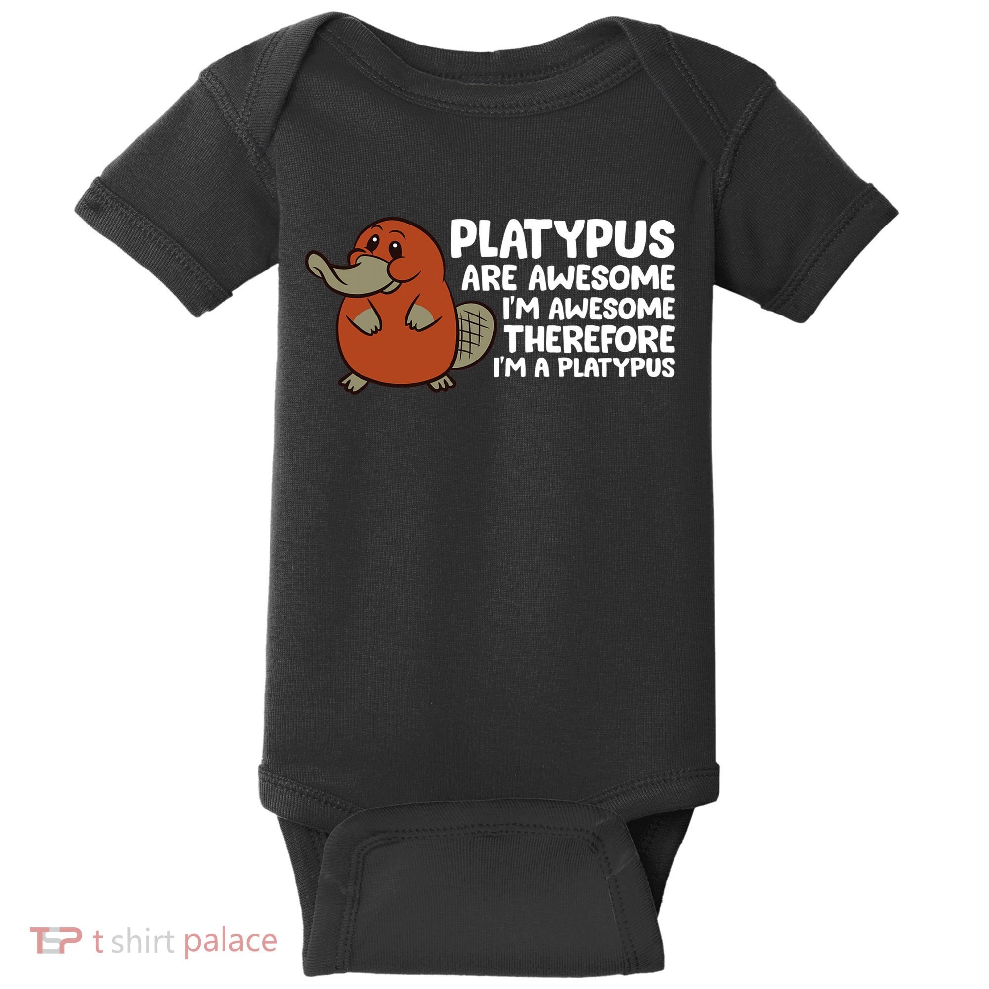 Platypus Are Awesome Im Awesome Therefore Im A Platypus Baby Bodysuit