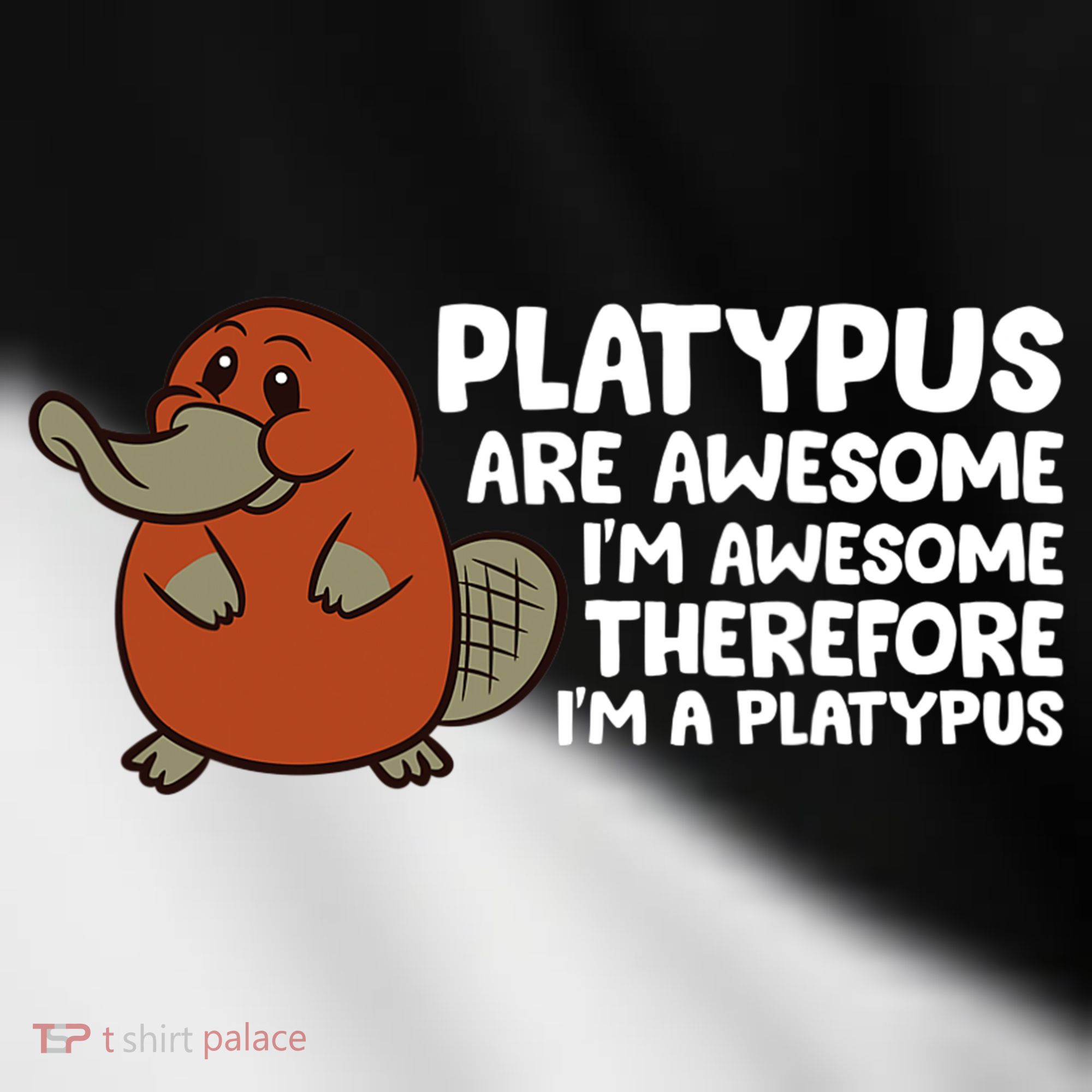 Platypus Are Awesome Im Awesome Therefore Im A Platypus Toddler Fine Jersey T-Shirt