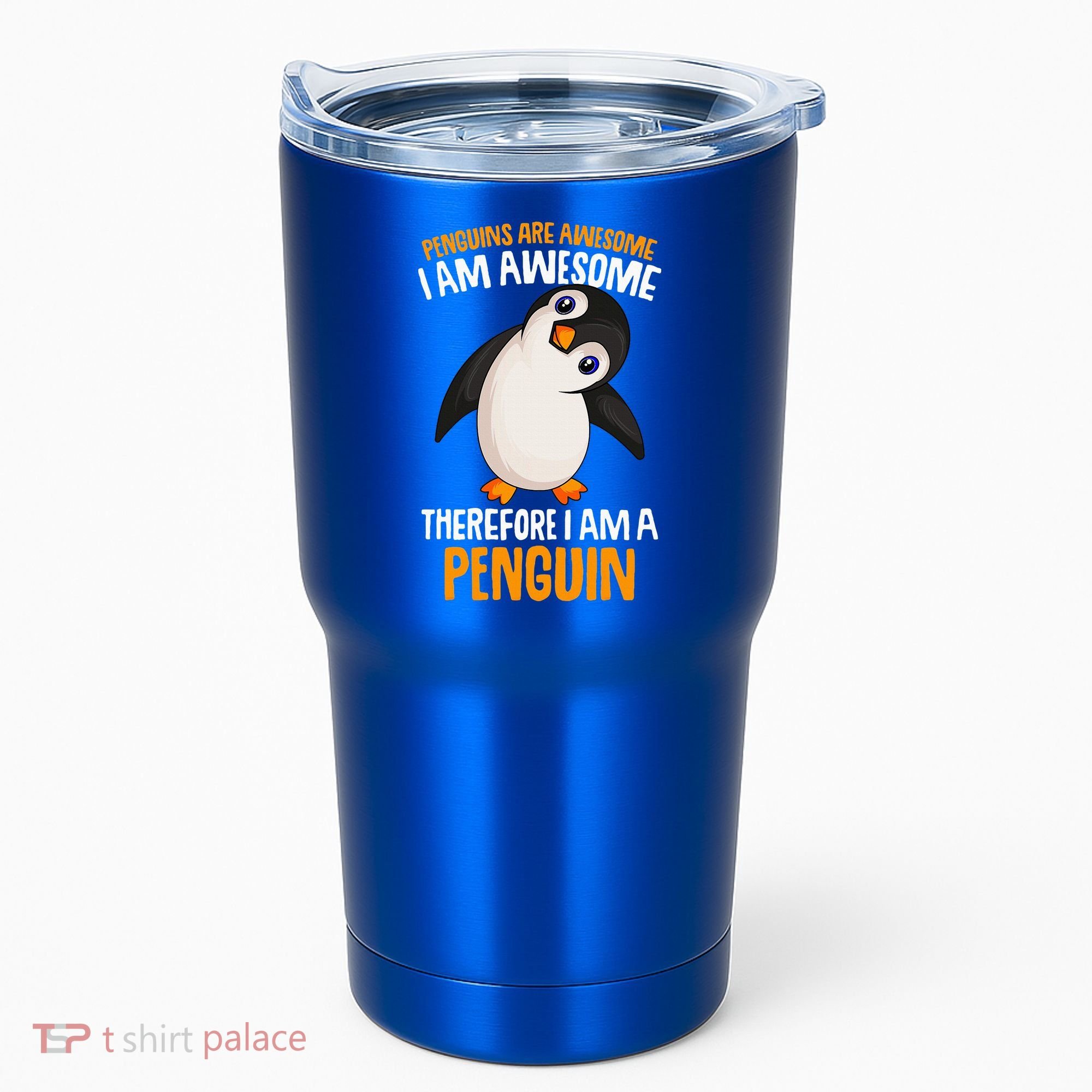 Penguins Are Awesome Penguin Tumbler