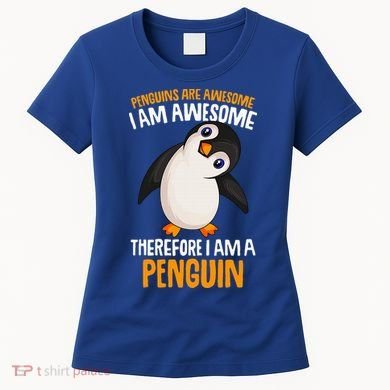 Penguins Are Awesome Penguin Women's T-Shirt