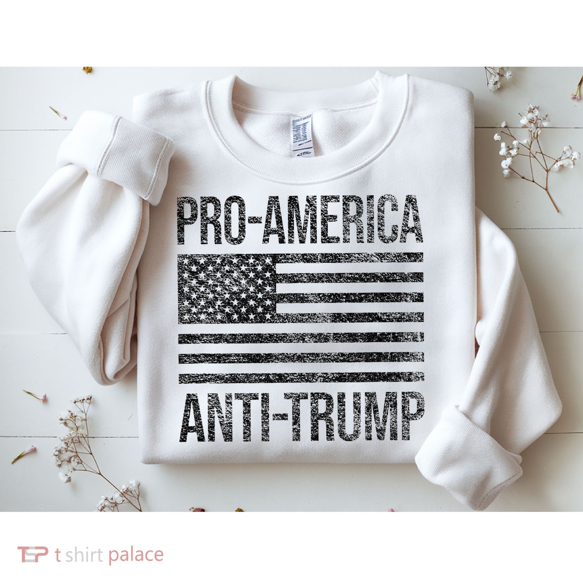 Pro America Anti Trump Us American Flag Patriot Sweatshirt