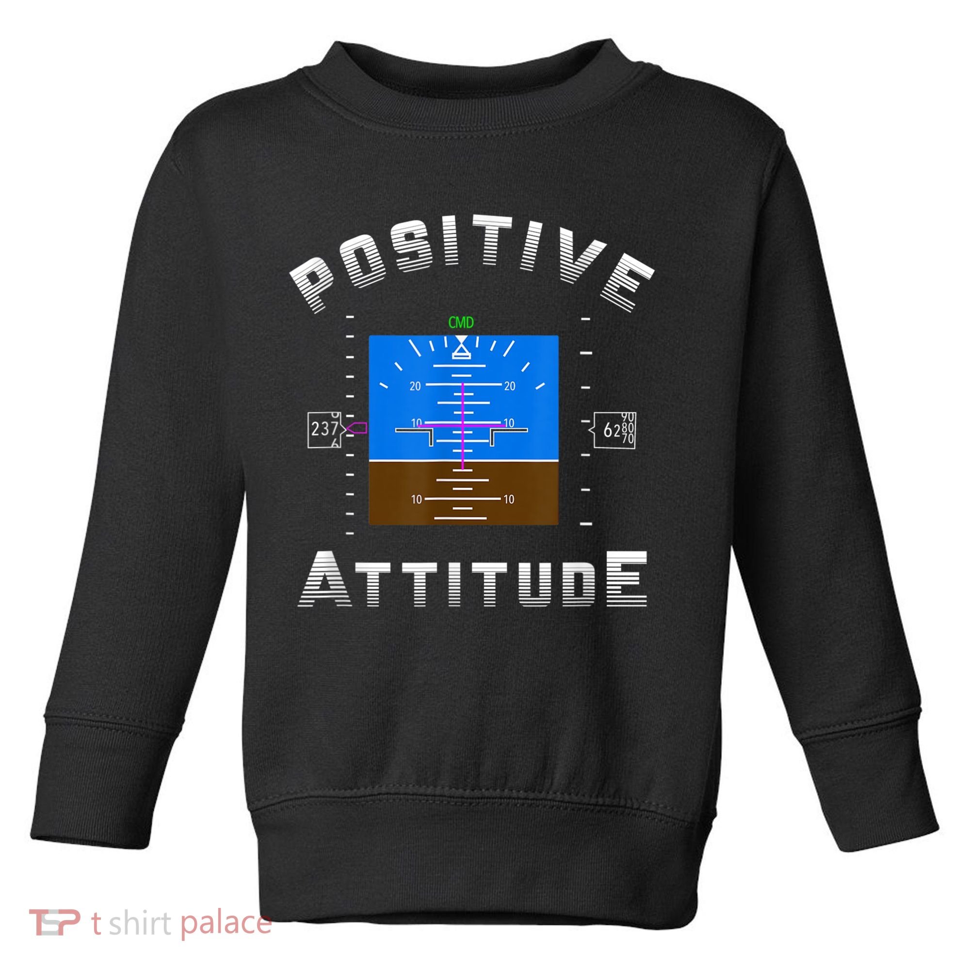 Positive Attitude Aviation Pilot Primary Flight Display Toddler Sweatshirt