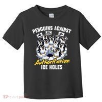 Penguins Against Authoritarian Ice Holes Funny Penguin Toddler T-Shirt thumb 0