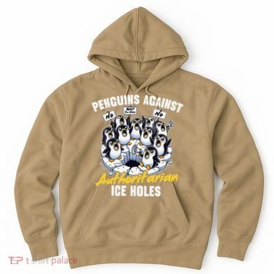 Penguins Against Authoritarian Ice Holes Funny Penguin Hoodie
