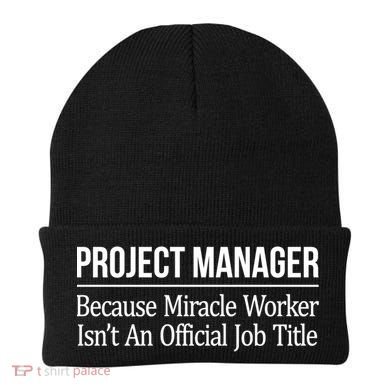 Project Ager Because Miracle Worker Isn't Job Title Gift Cute Gift Beanie