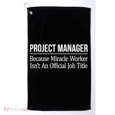 Project Ager Because Miracle Worker Isn't Job Title Gift Cute Gift Golf Towel