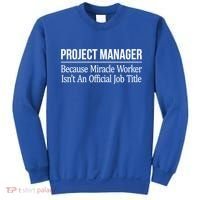 Project Ager Because Miracle Worker Isn't Job Title Gift Cute Gift Sweatshirt thumb 0