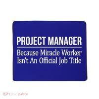 Project Ager Because Miracle Worker Isn't Job Title Gift Cute Gift Mousepad thumb 0