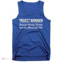 Project Ager Because Miracle Worker Isn't Job Title Gift Cute Gift Tank Top thumb 0
