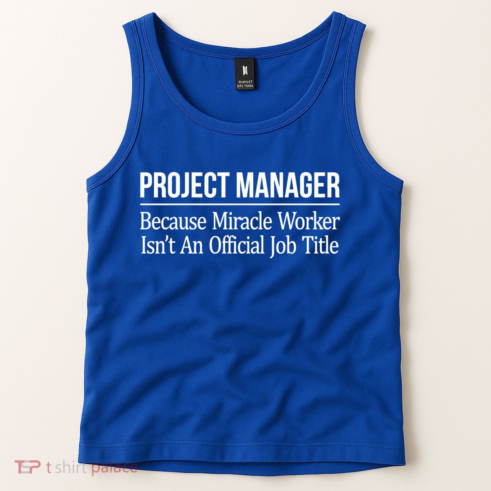 Project Ager Because Miracle Worker Isn't Job Title Gift Cute Gift Tank Top