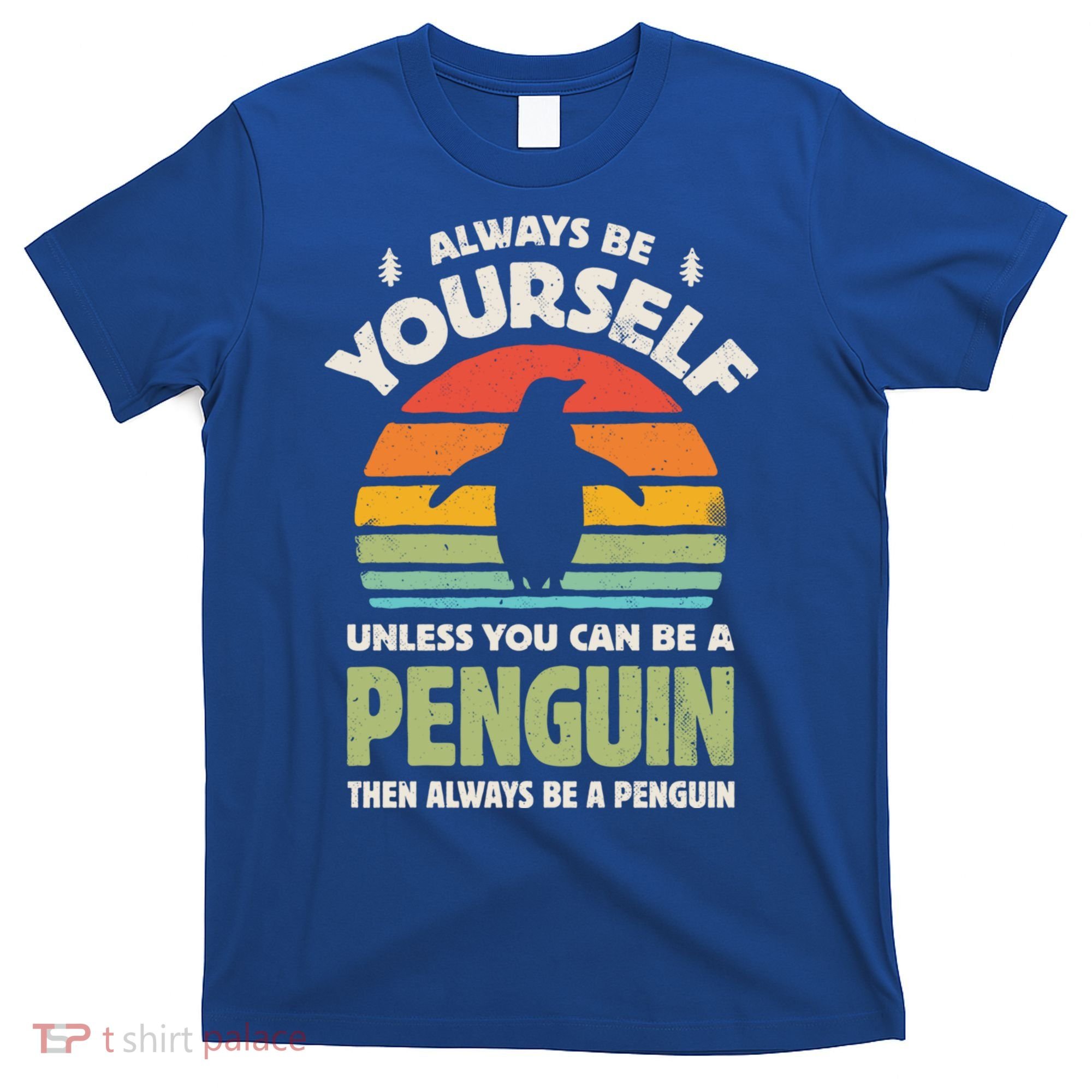 Penguin Always Be Yourself Retro Vintage 60s 70s Bird Lovers  T-Shirt