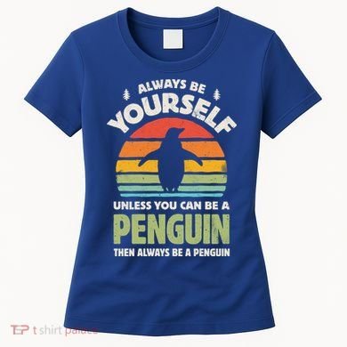 Penguin Always Be Yourself Retro Vintage 60s 70s Bird Lovers  Women's T-Shirt