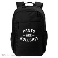 Pants Are Bullshit Funny Sarcastic Backpack thumb 0