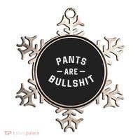 Pants Are Bullshit Funny Sarcastic Ornament thumb 0