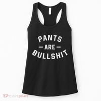 Pants Are Bullshit Funny Sarcastic Women's Tank Top thumb 0