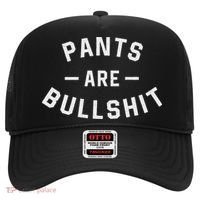 Pants Are Bullshit Funny Sarcastic Hat thumb 0